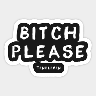 Bitch Please Sticker